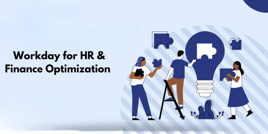 Workday for HR and Finance Optimization